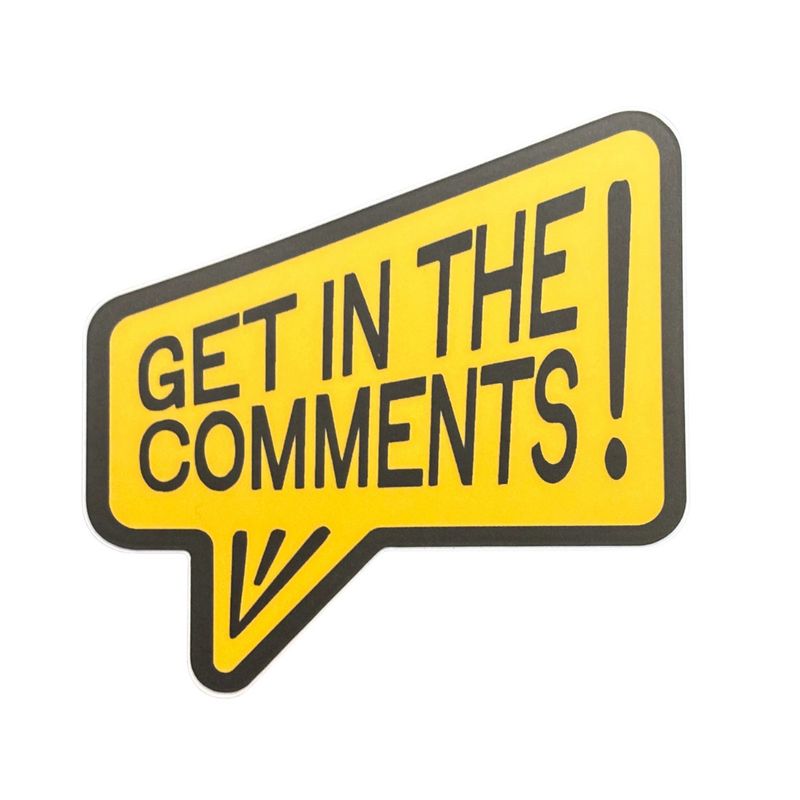 STICKER - GET IN THE COMMENTS