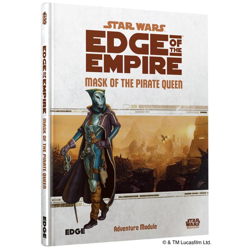STAR WARS: EDGE OF THE EMPIRE - MASK OF THE PIRATE QUEEN