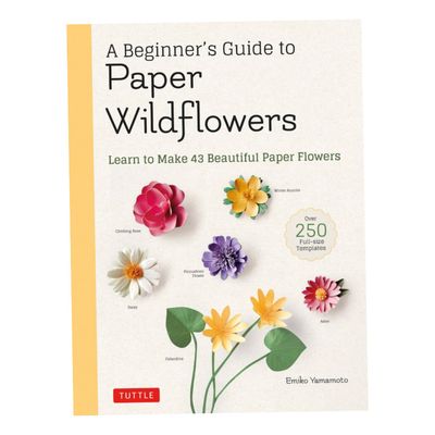 BEGINNERS GUIDE TO PAPER WILDFLOWERS BEGINNERS GUIDE TO PAPER WILDFLOWERS