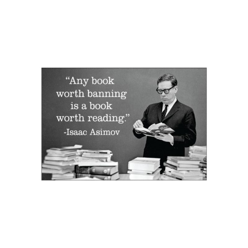 MAGNET: ANY BOOK WORTH BANNING IS A BOOK WORTH READING