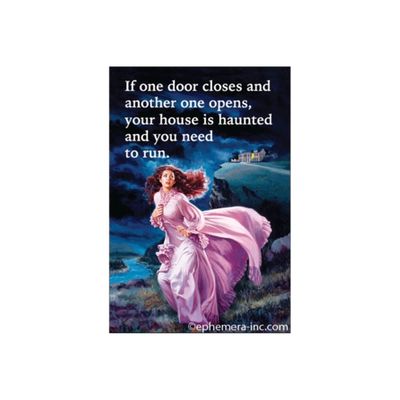 MAGNET: IF ONE DOOR CLOSES AND ANOTHER OPENS
