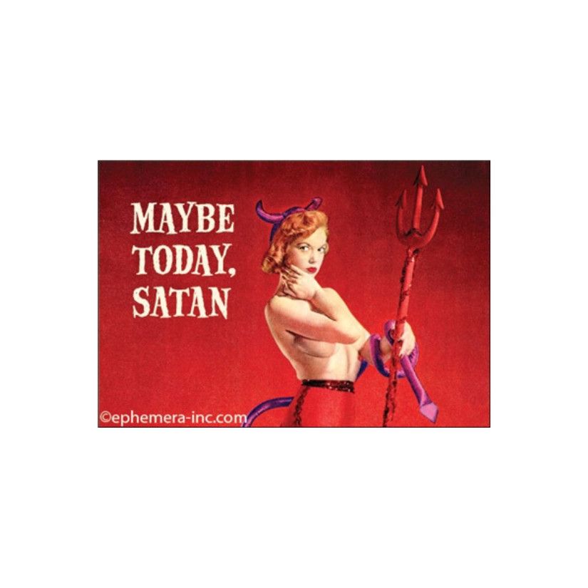 MAGNET: MAYBE TODAY, SATAN