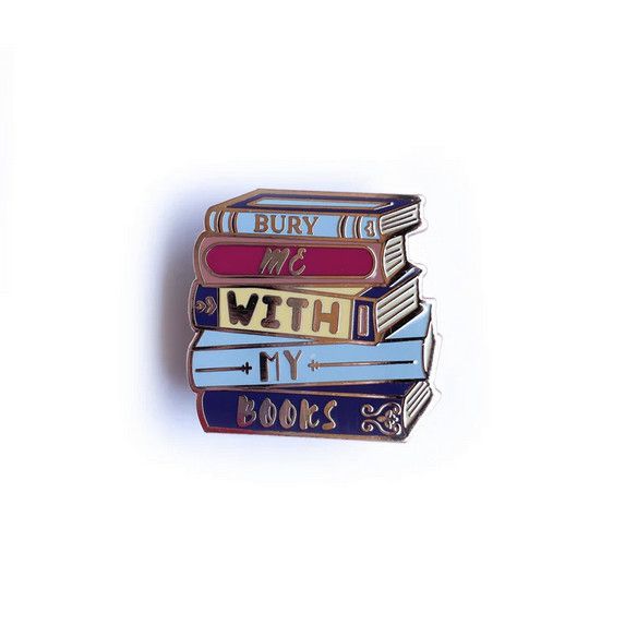 PIN - BURY ME WITH MY BOOKS