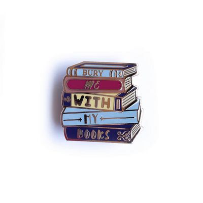 PIN - BURY ME WITH MY BOOKS