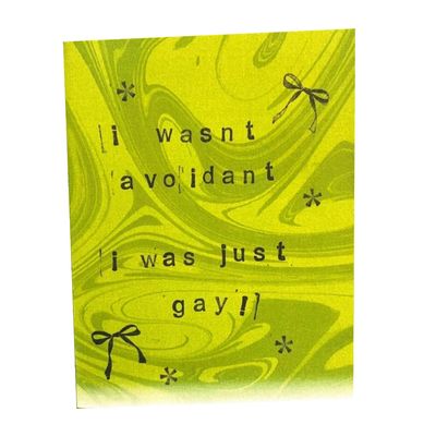 I WASN'T AVOIDANT, I WAS JUST GAY!