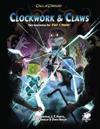 CALL OF CTHULHU: PULP CTHULHU - CLOCKWORK &amp; CLAWS