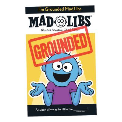 MAD LIBS I'M GROUNDED