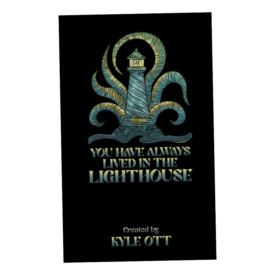 YOU HAVE ALWAYS LIVED IN THE LIGHTHOUSE