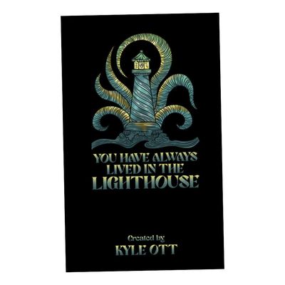 YOU HAVE ALWAYS LIVED IN THE LIGHTHOUSE