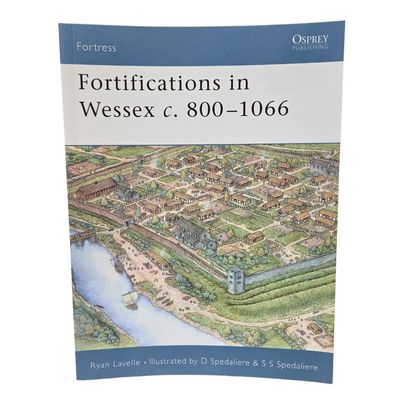 F14 Fortifications in Wessex c. 800-1066 (2003)