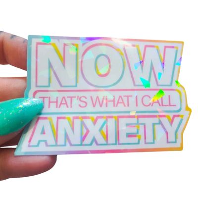 STICKER - NOW THAT'S WHAT I CALL ANXIETY 3"