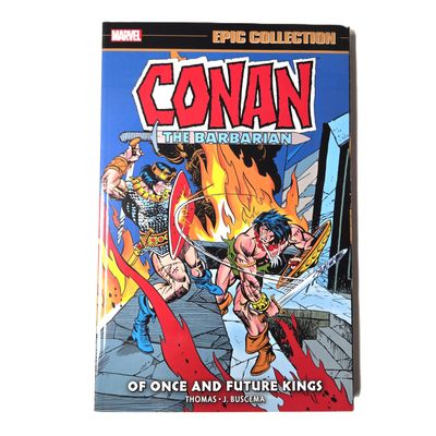 CONAN THE BARBARIAN Epic Collection: The Original Marvel Years - Of Once and Future Kings (2022)
