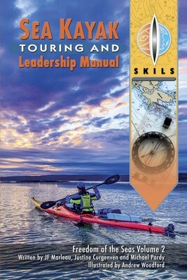 NEW BOOK! Sea Kayak Touring and Leadership Manual. Freedom of the Seas Volume 2. 2024. 450 pages in color! Paperback $49.99 (or eBook $32.00)