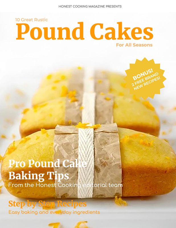 Pound Cakes: Rustic Recipes for Real Life E-Cookbook Pound Cakes: Rustic Recipes for Real Life E-Cookbook
