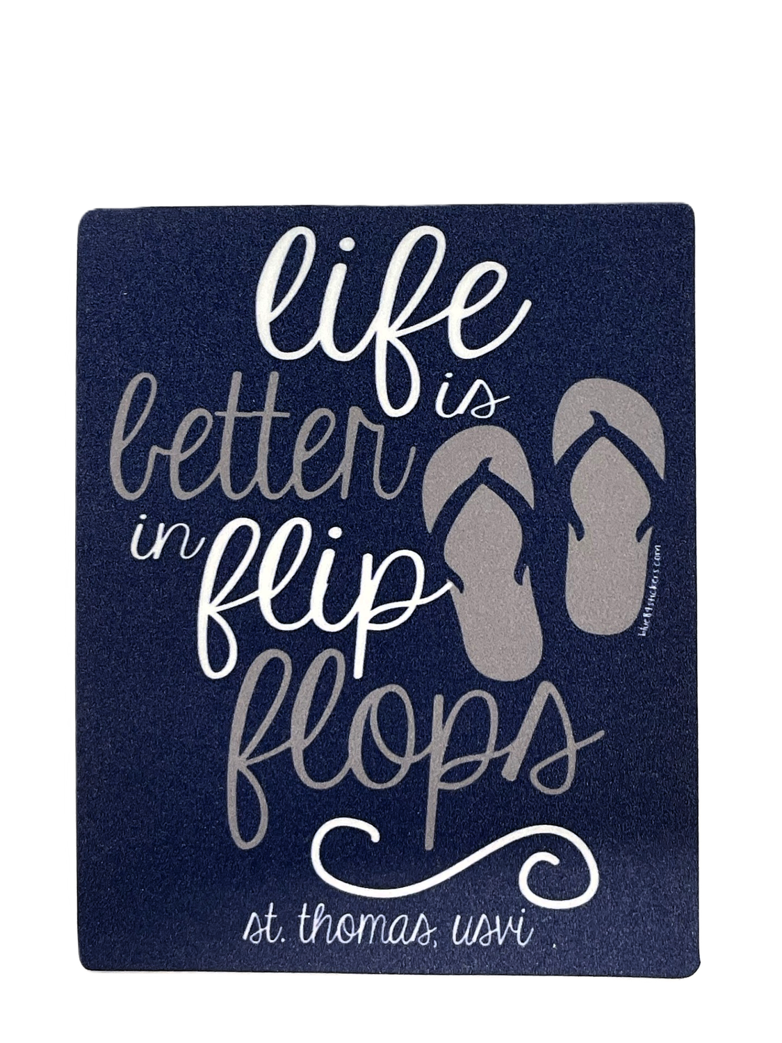 D Life Is Better In Flip Flops - St Thomas