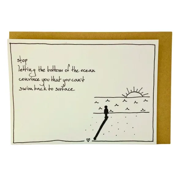 Stop letting the bottom of the ocean convince you, kaartje Emma Nieke