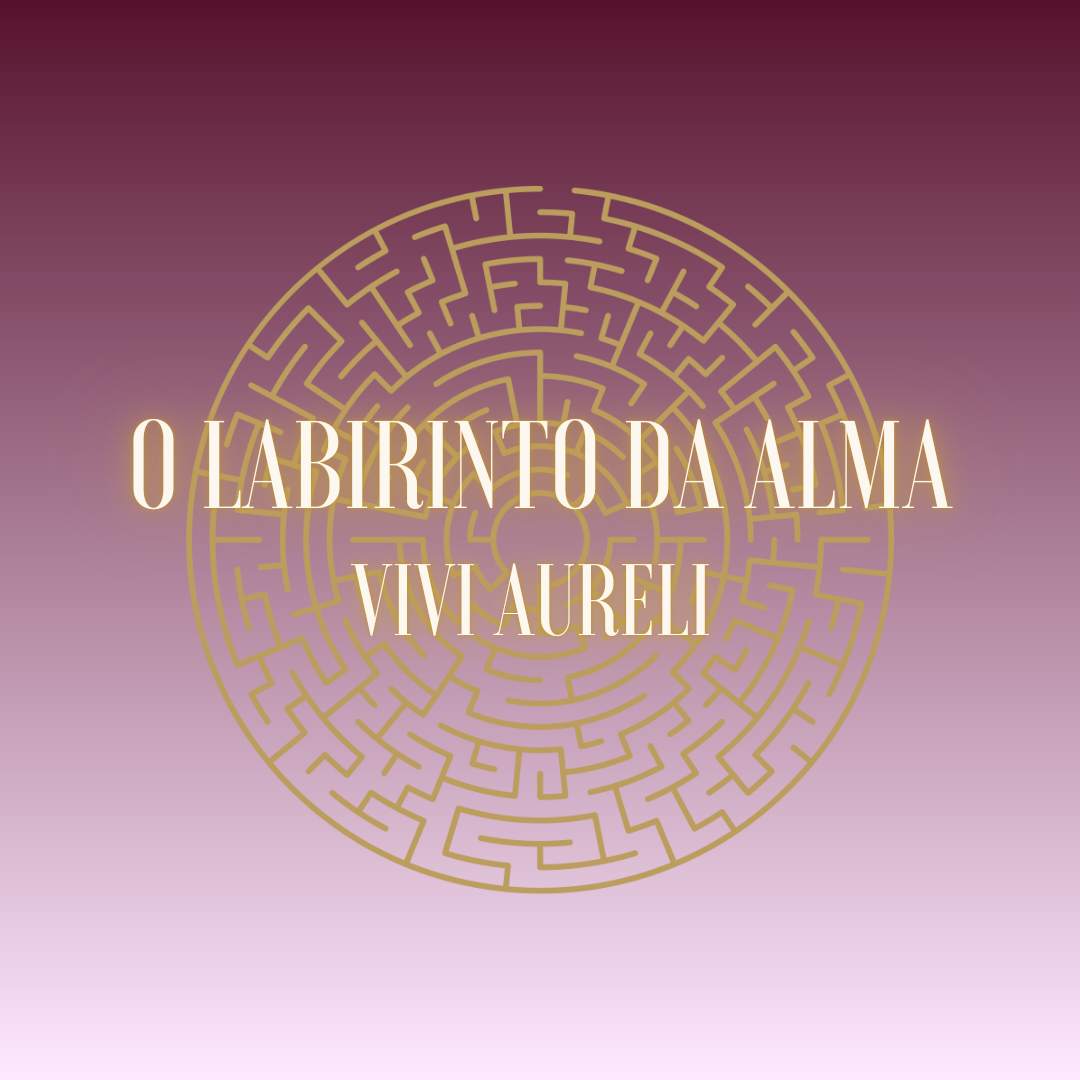 O LABIRINTO DA ALMA