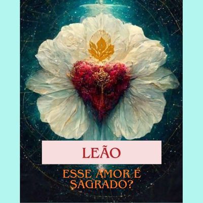 LEÃO ESSE AMOR É SAGRADO?