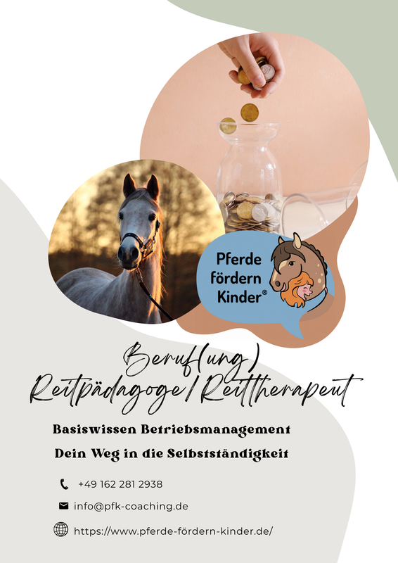 Beruf(ung) Reitpädagoge/Reittherapeut - Dein Weg in die Selbstständigkeit + Basiswissen Betriebswirtschaft
