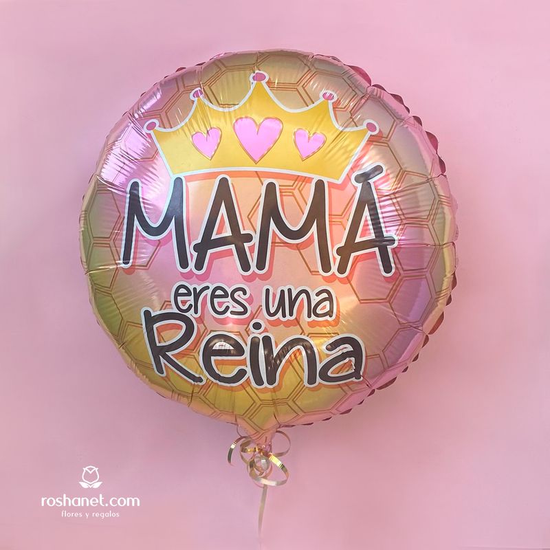 Globo  "MAMÀ ERES UNA REINA"