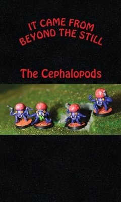 It Came From Beyond The Still Miniatures The Cephalopods