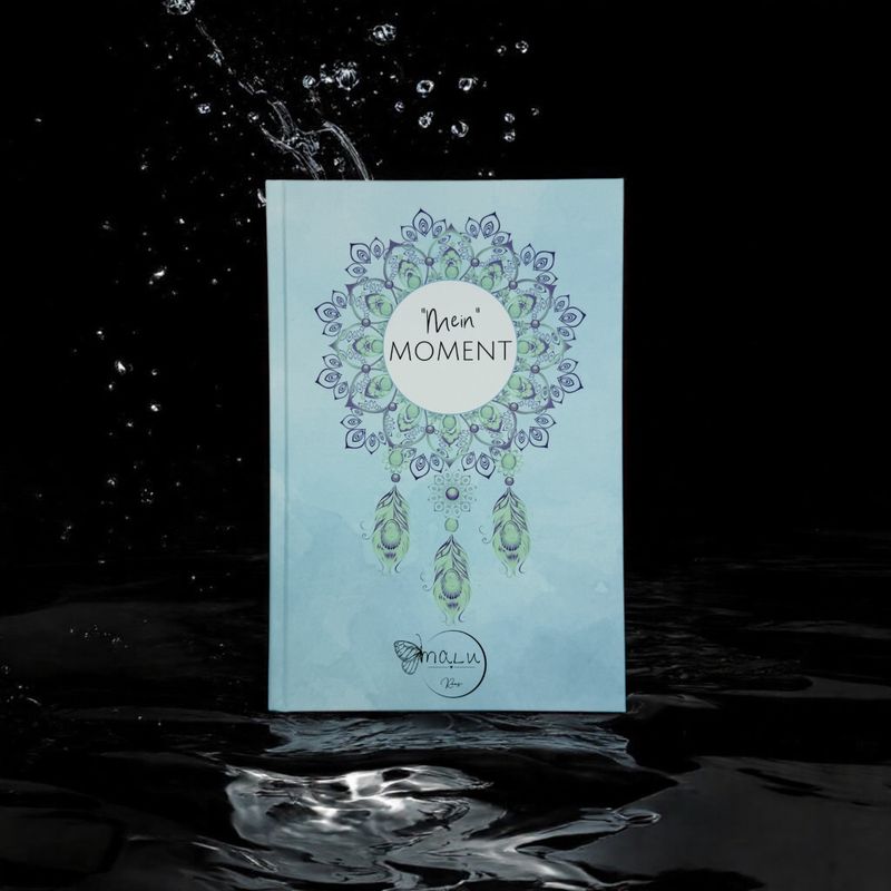 "Mein" Moment!  Das 10 Minuten Achtsamkeitstagebuch