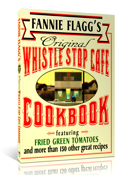 Fannie Flagg&#39;s Original Whistle Stop Cafe Cookbook