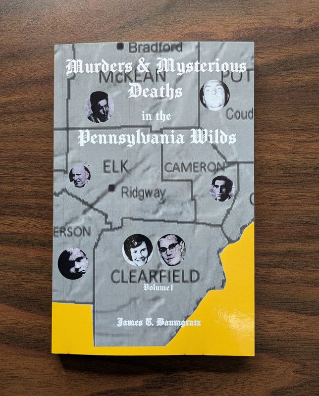 Murders &amp; Mysterious Deaths in PA Wilds Volume 1