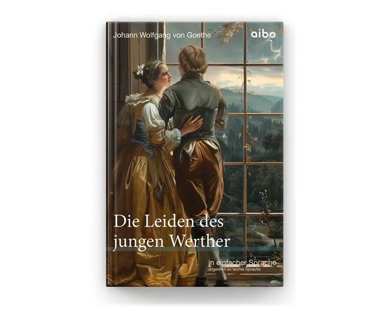 ⭐⭐ Die Leiden des jungen Werther - in einfacher Sprache, angelehnt an leichte Sprache.