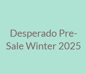 Desperado Pre-Sale Winter 2025