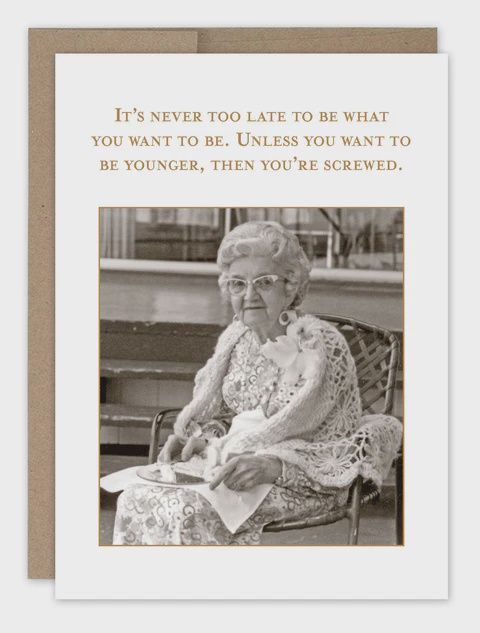 NEVER TOO LATE  BDAY CARD