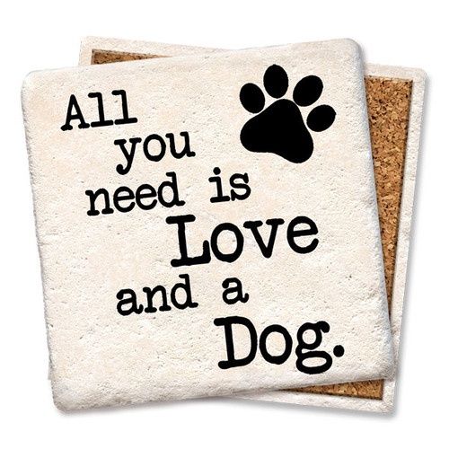 ALL YOU NEED IS LOVE AND A DOG COASTER