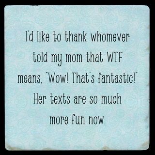 I&#39;D LIKE TO THANK WHOMEVER TOLD MY MOM COASTER
