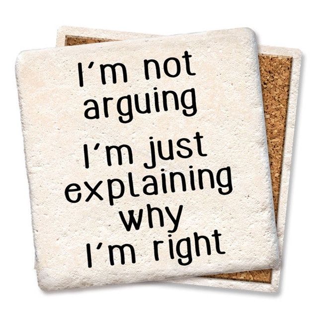 I&#39;M NOT ARGUING COASTER