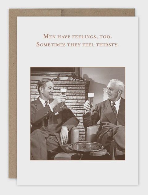 MEN HAVE FEELINGS, TOO BDAY CARD