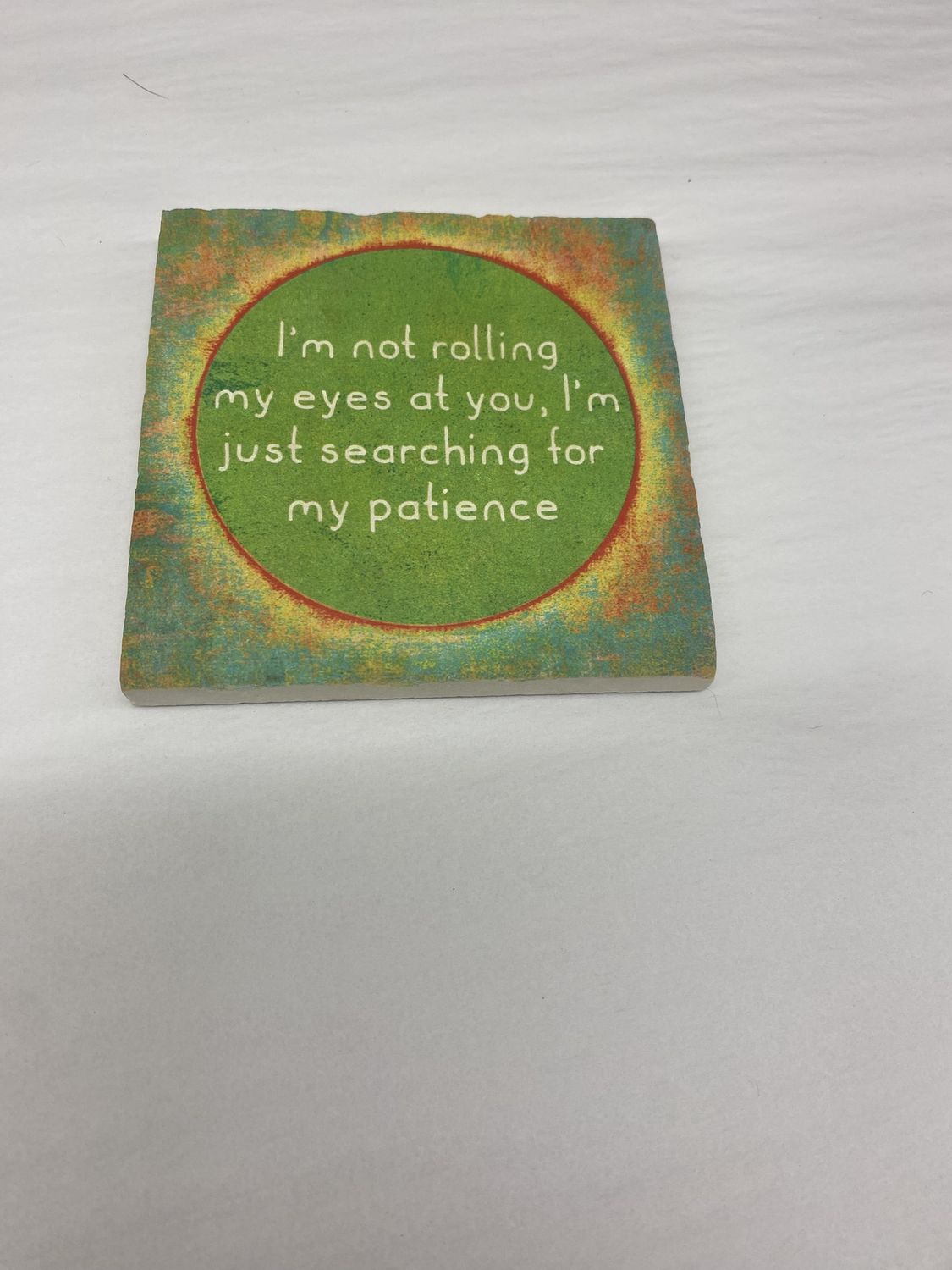 I&#39;M NOT ROLLING MY EYES, I&#39;M SEARCHING COASTER