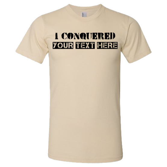 14 - BubbasGarageTv - I Conquered (Customizable) T-Shirt
