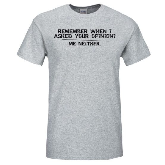 18 - BubbasGarageTv - Remember when I asked your opinion  T-Shirt