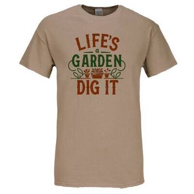 22 - BubbasGarageTv - Life's a Garden Dig It T-Shirt