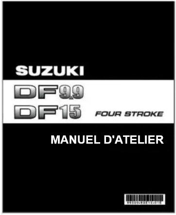 Manuel d'atelier Suzuki DF 9.9 15 2005 2008 en français