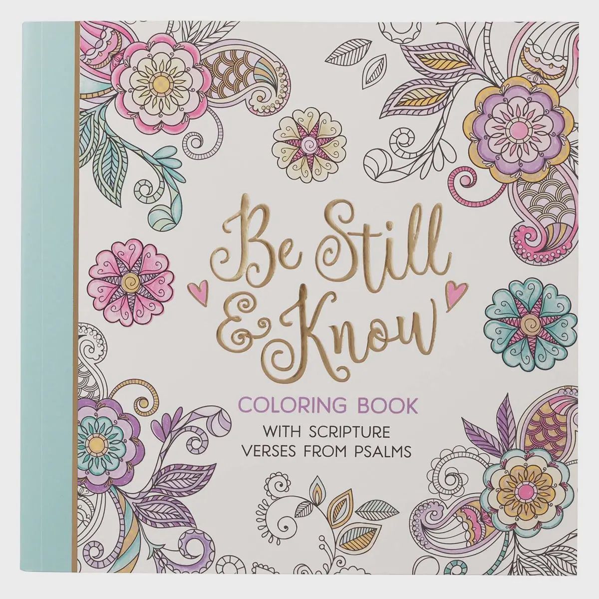 Be Still &amp; Know Coloring Book
