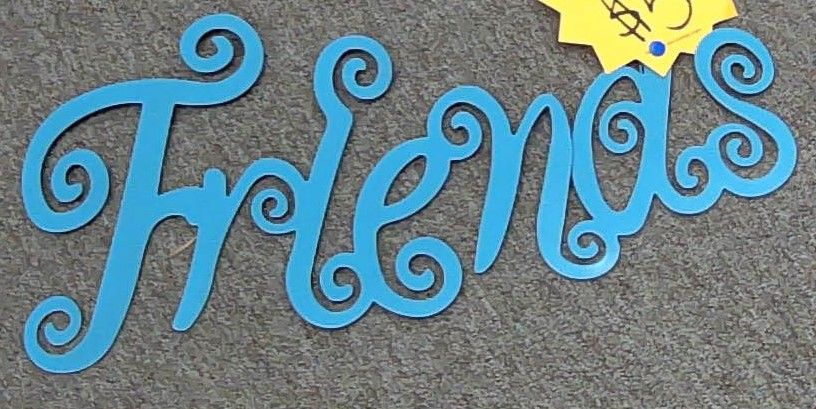 METAL FRIENDS SIGN