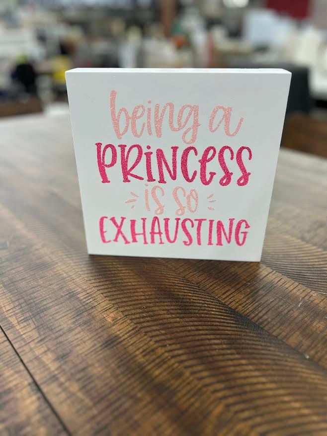 BEING A PRINCESS IS SO EXHAUSTING PINK PRINCESS