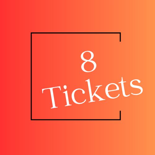8 Tickets