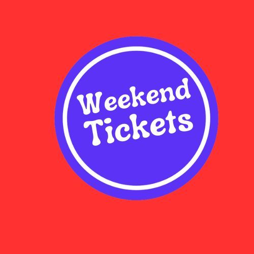 Weekend Tickets