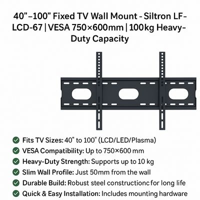 Siltron 40″–100″ Fixed TV Wall Mount – LF-LCD-67 | VESA 750×600mm | 100kg Heavy-Duty Capacity