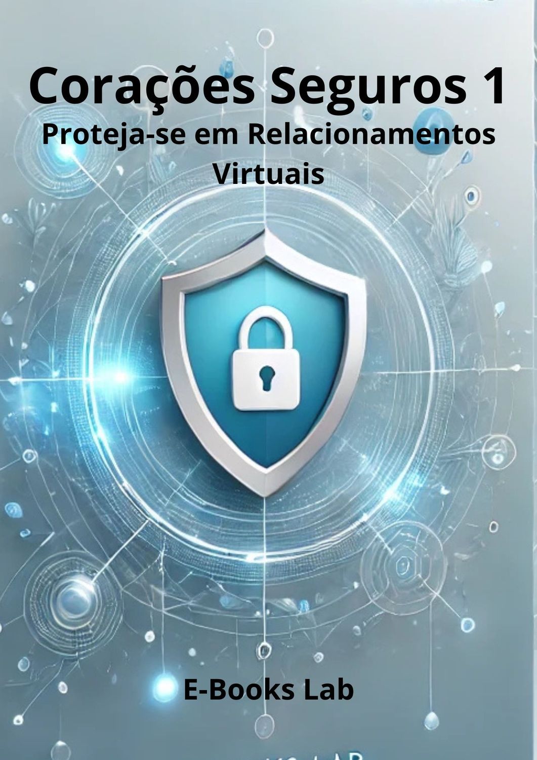 Serie Corações Seguros 1 e 2 - Proteja-se em Relacionamentos Virtuais e Internacionais
