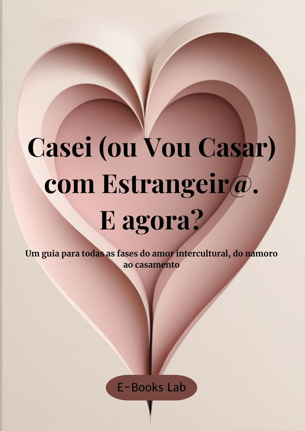Casei (ou Vou Casar) com Estrangeir@.E agora?