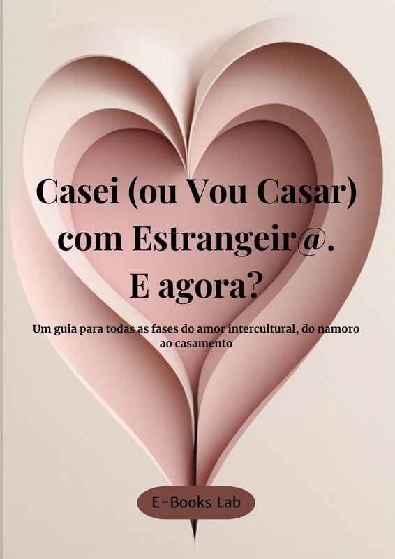 Casei (ou Vou Casar) com Estrangeir@.E agora?