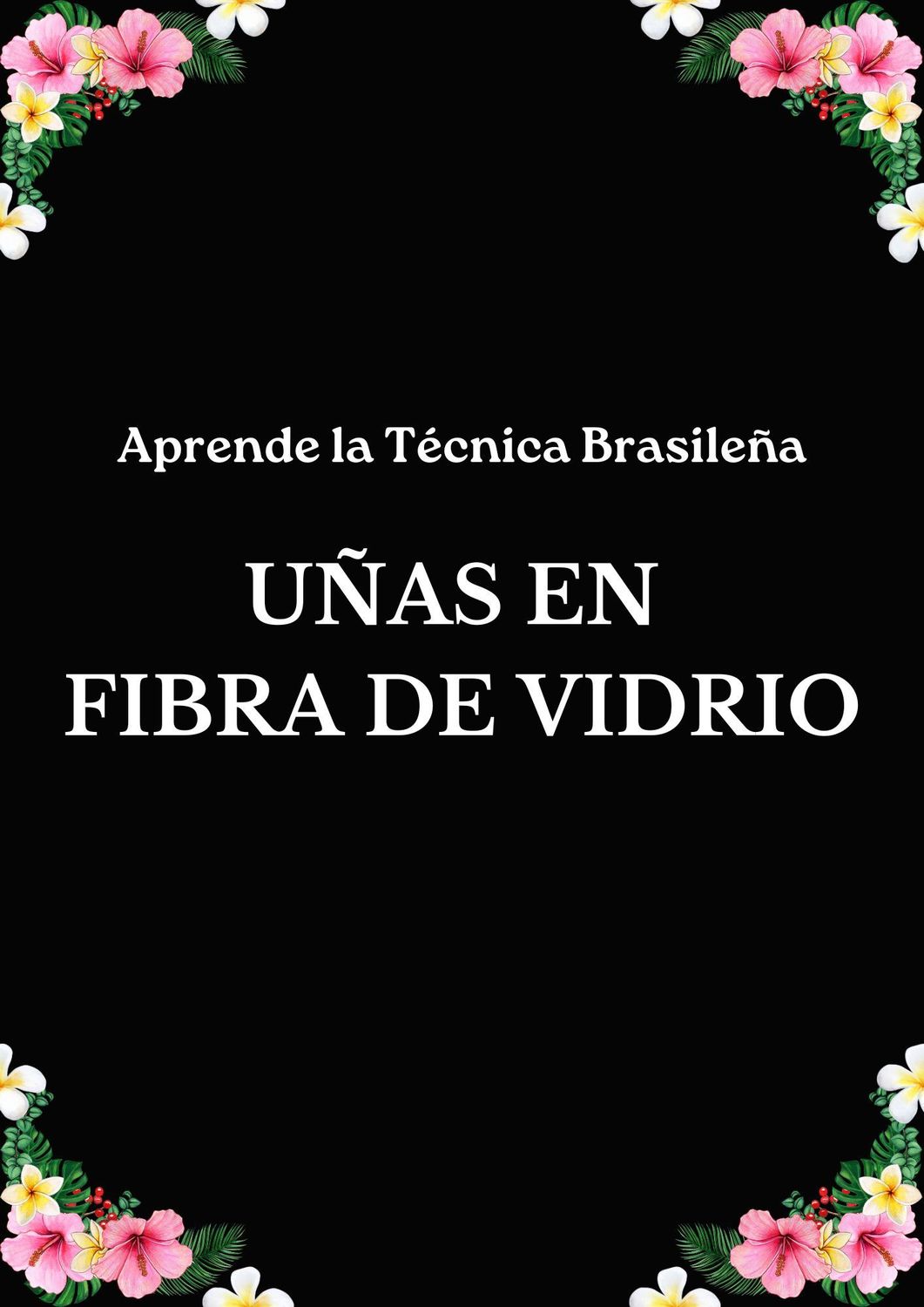 Aprende la técnica brasileña de Uñas de Fibra de Vidrio